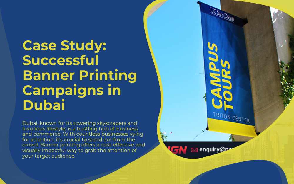 Case Study Successful Banner Printing Campaigns in Dubai