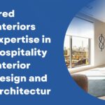 Fred Interiors Expertise in Hospitality Interior Design and Architecture