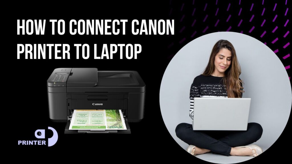 Easy Guide Connecting Your Canon Printer to Your Laptop