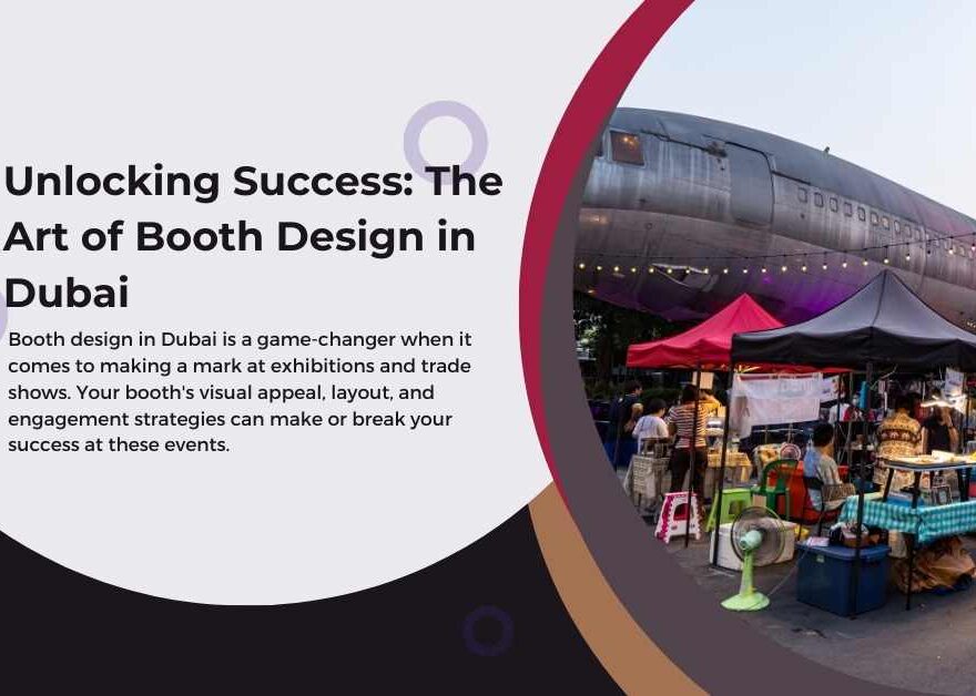 Unlocking Success The Art of Booth Design in Dubai