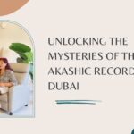 Unlocking the Mysteries of the Akashic Records in Dubai