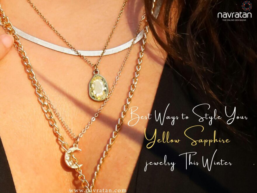 Best Ways to Style Your Yellow Sapphire Jewelry This Winter