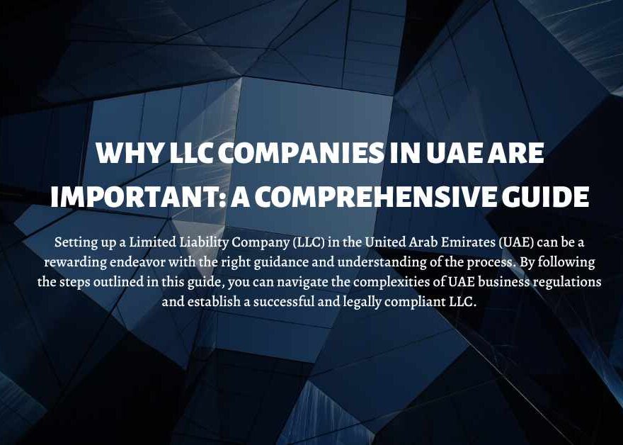 Why LLC Companies in UAE are Important A Comprehensive Guide