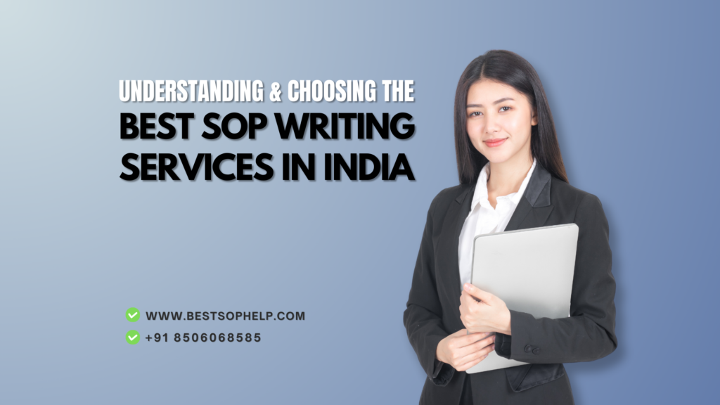 Understanding & Choosing The Best SOP Writing Services in India