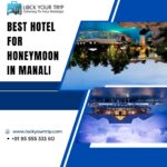 Your Ultimate Choice: Best Hotel for Honeymoon in Manali