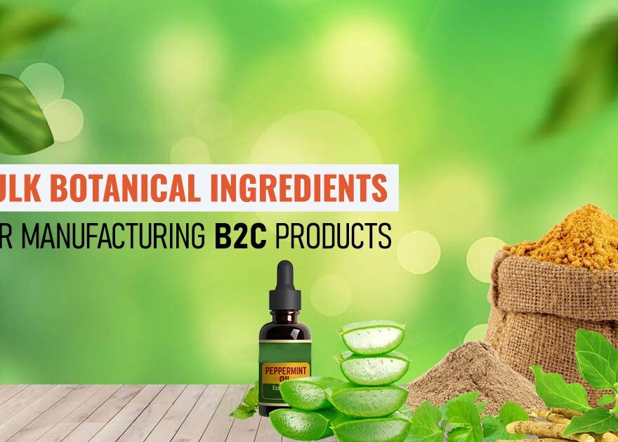 Bulk Botanical Ingredients for Manufacturing B2C Products