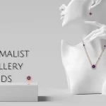 MINIMALIST JEWELLERY TRENDS