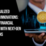 Decentralized Finance Innovations: Driving Financial Growth with Next-Gen Solutions