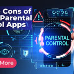 Pros and Cons of Using Parental Control Spy Apps