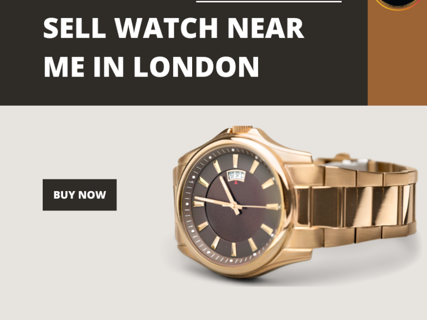 Sell watch near me in London