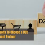 10 Reasons To Choose a D2C Fulfillment Partner