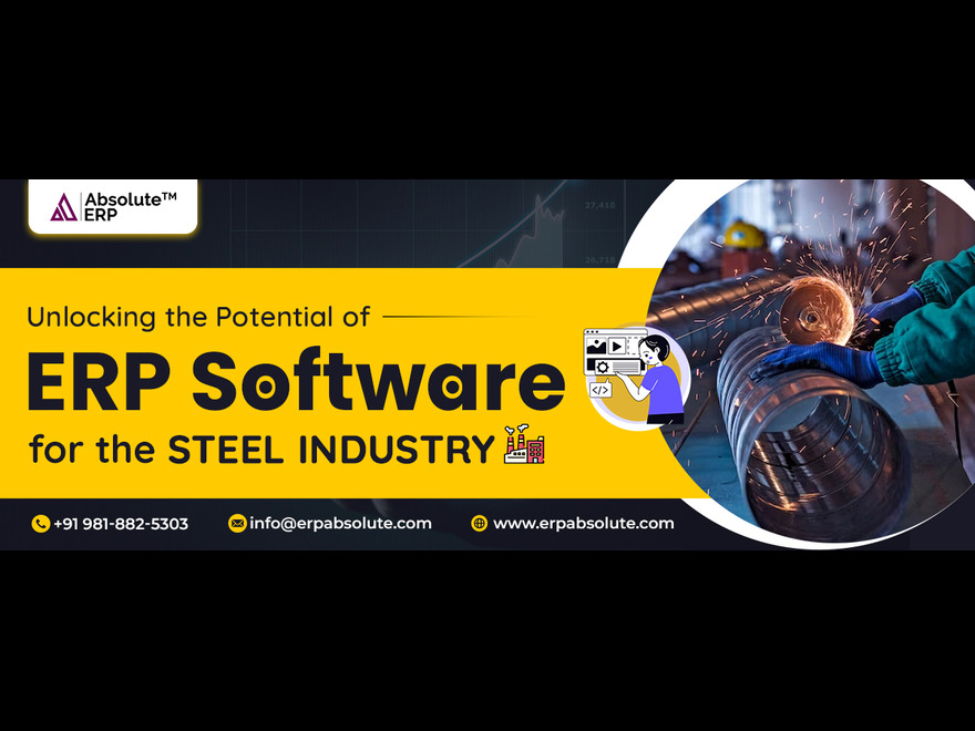 Unlocking the Potential of ERP Software for the Steel Industry