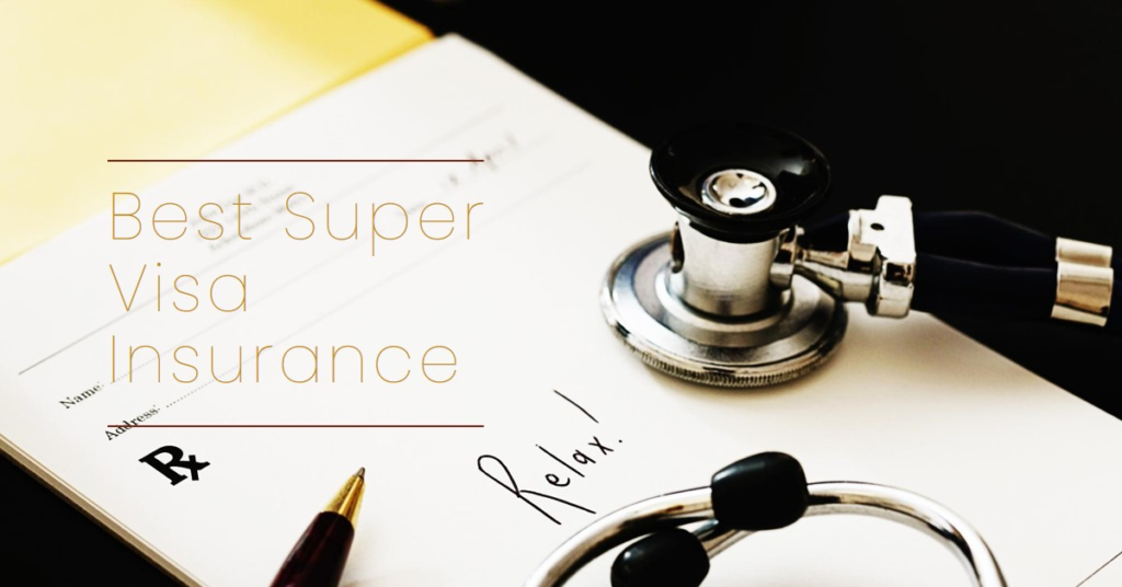 Best Super Visa Insurance