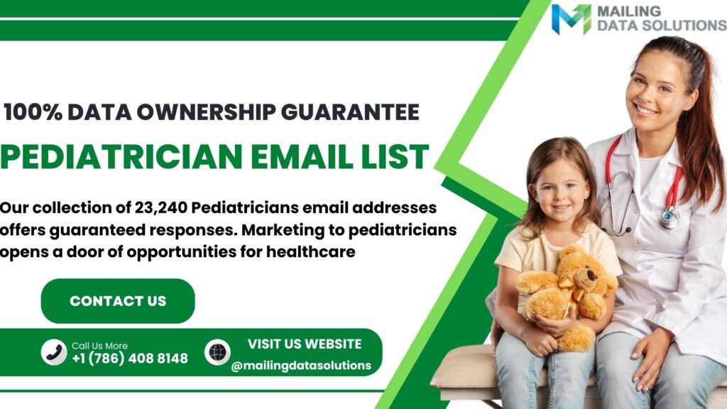 Pediatric Connections: Strengthening Relationships through Pediatrician Email List in Healthcare Marketing