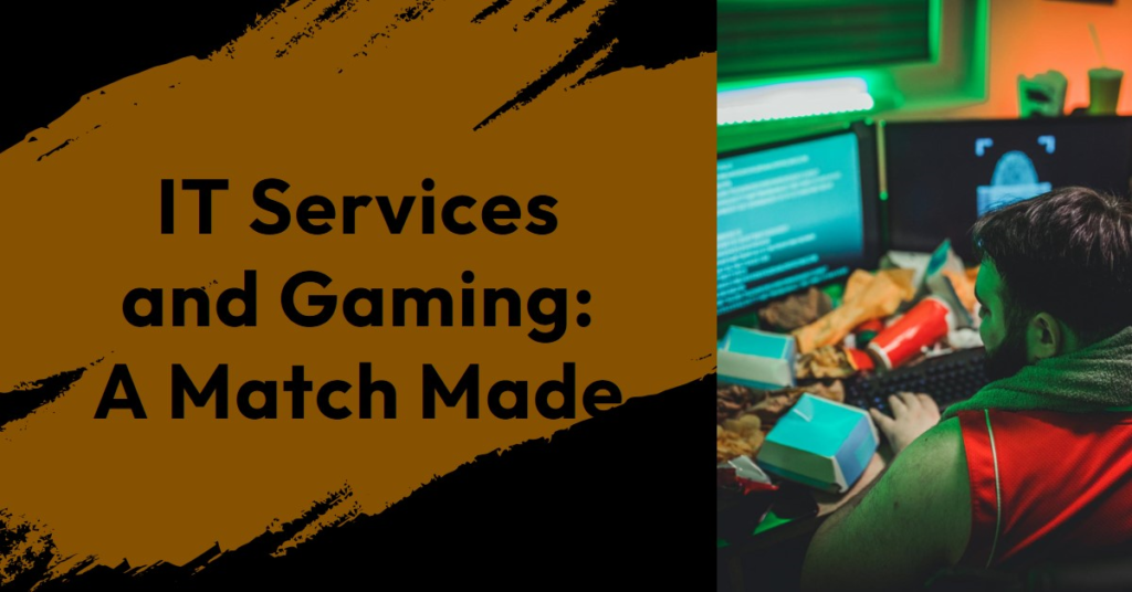 IT Services and Gaming