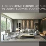 luxury home furniture suppliers in dubai