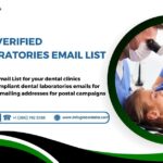 Strategic Precision: How Dental Laboratories Email Lists Can Boost Your B2B Healthcare Marketing