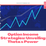 Option Income Strategies: Unveiling Theta’s Power