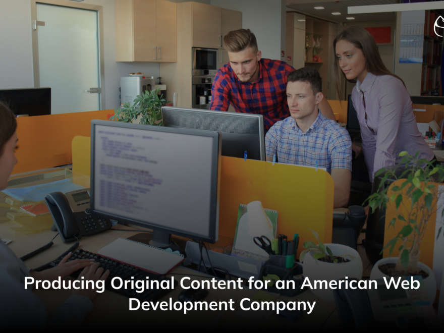 Producing Original Content for an American Web Development Company