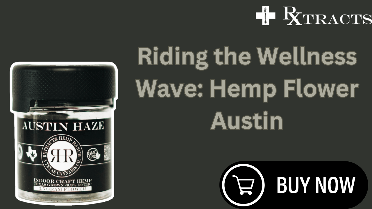 Riding the Wellness Wave Hemp Flower Austin