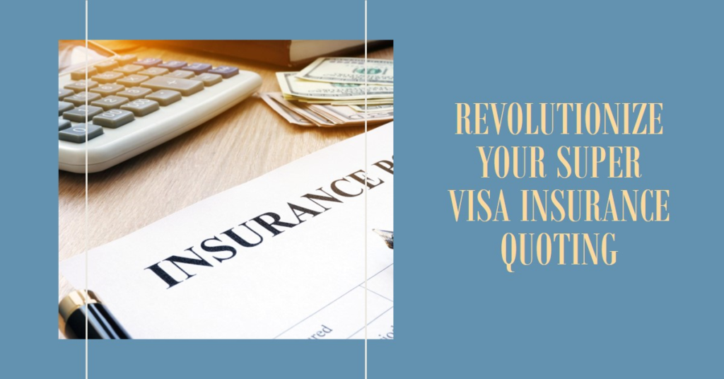 Super Visa Insurance Quoting