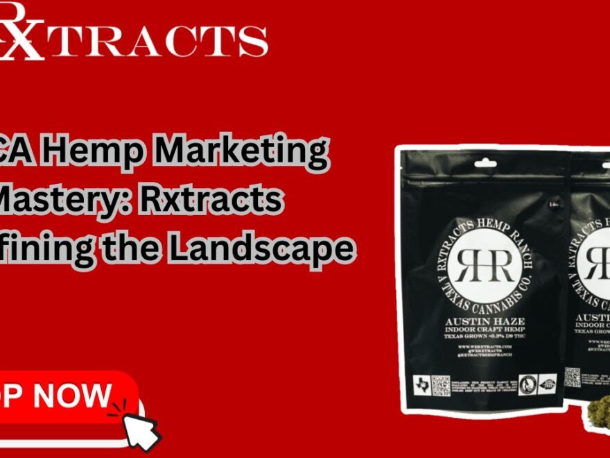 THCA Hemp Marketing Mastery Rxtracts Redefining the Landscape