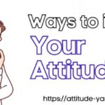 Ways to improve your attitude