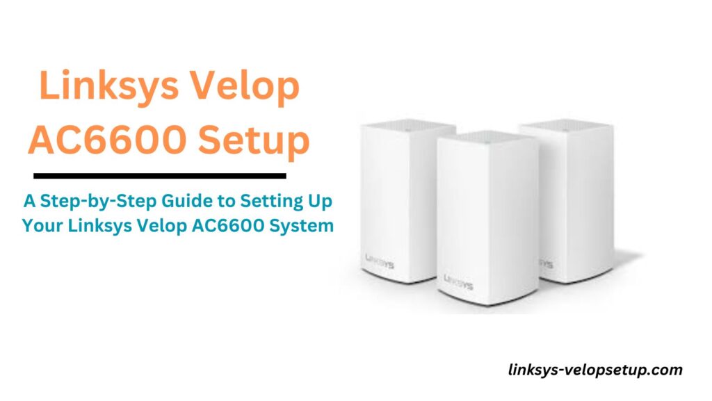 Linksys Velop AC6600 Setup