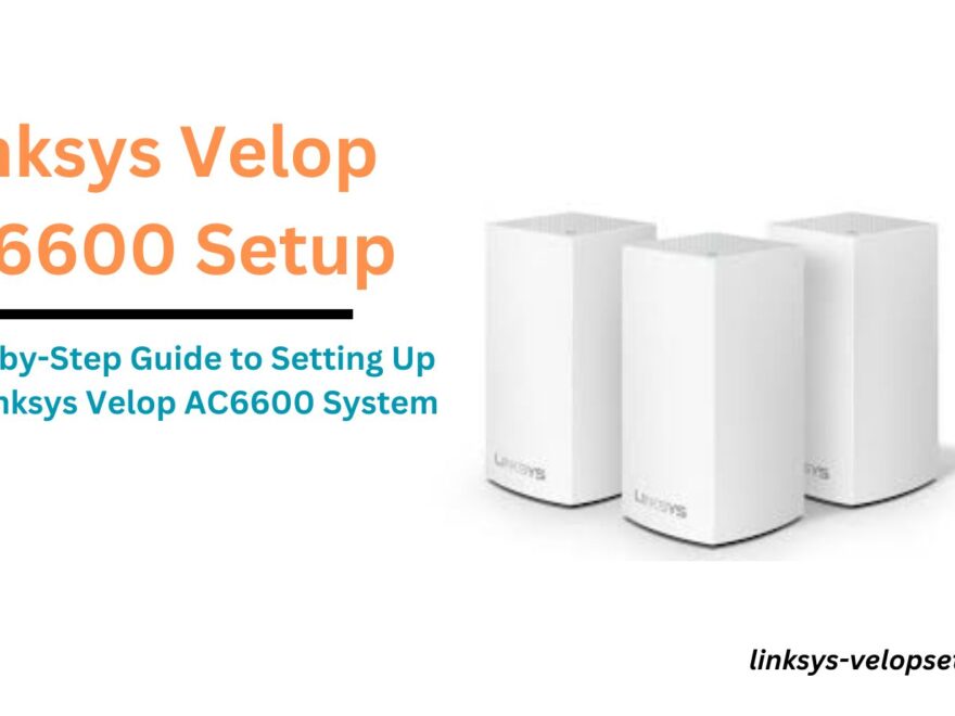 Linksys Velop AC6600 Setup