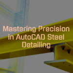 AutoCAD Steel Detailing