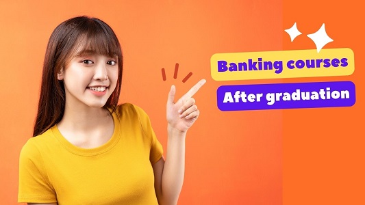 Banking courses After graduation