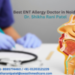 Best ENT Allergy Doctor in Noida