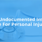 Navigating the Personal Injury Terrain: A Comprehensive Guide for Undocumented Individuals