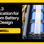 UN38.3 Certification for Custom Battery Pack Design