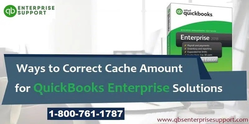 Correct Cache Amount for QuickBooks Enterprise