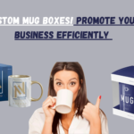 Custom Mug Boxes! Promote Your Business Efficiently 