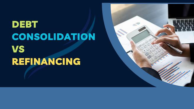 Debt Consolidation Vs Refinancing