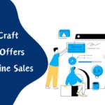 How to Craft Irresistible Offers to Drive Online Sales