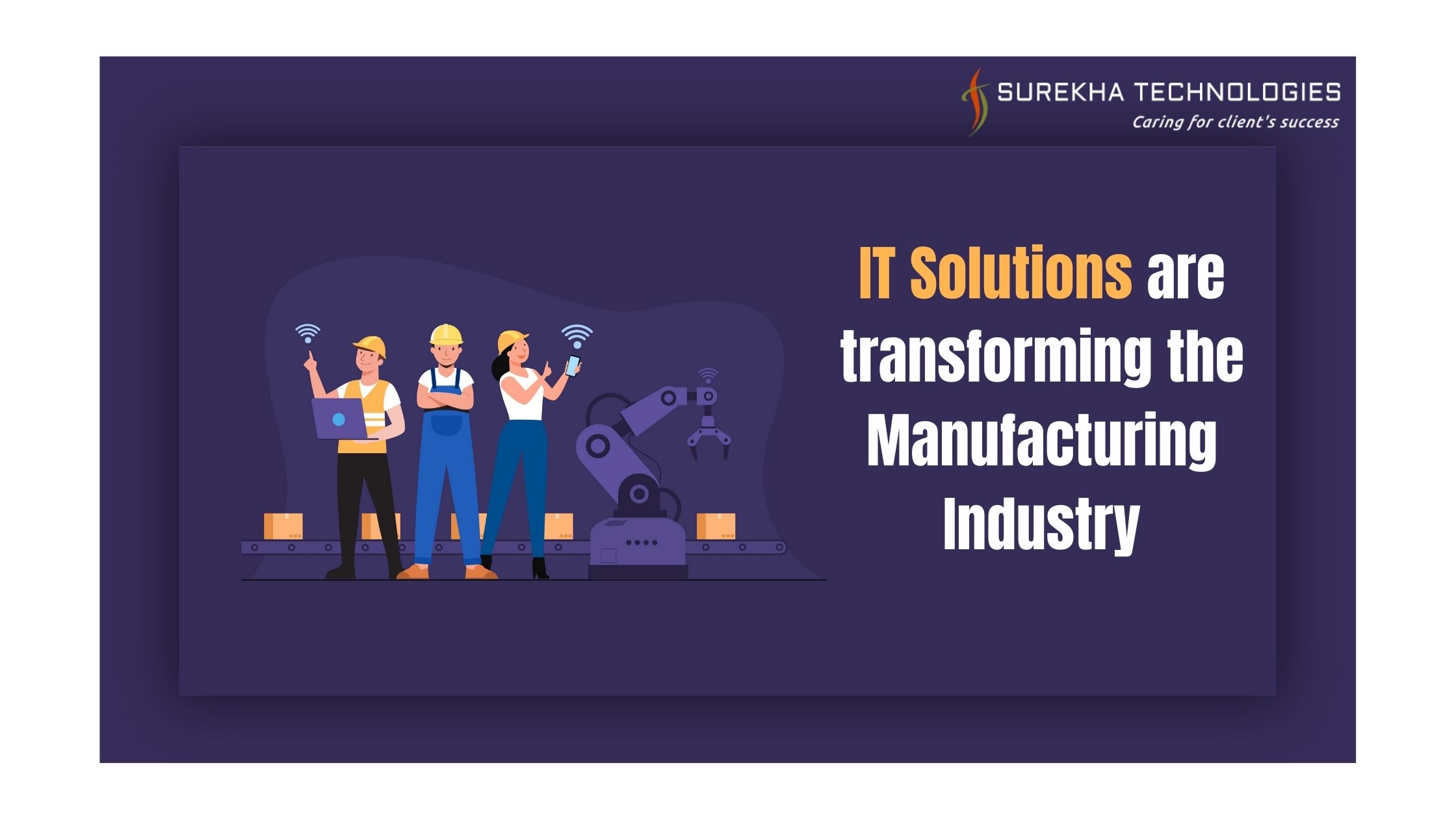 IT Solutions are Transforming the Manufacturing Industry