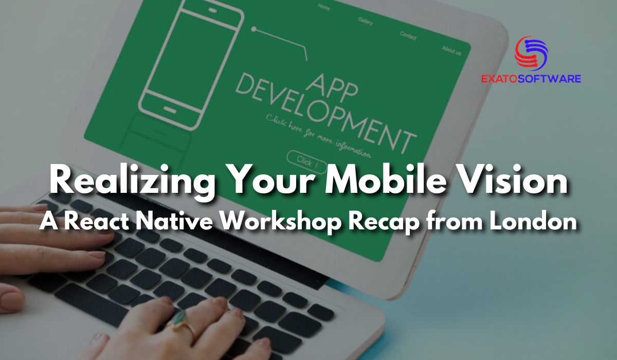 Realizing-Your-Mobile-Vision-A-React-Native-Workshop-Recap-from-London