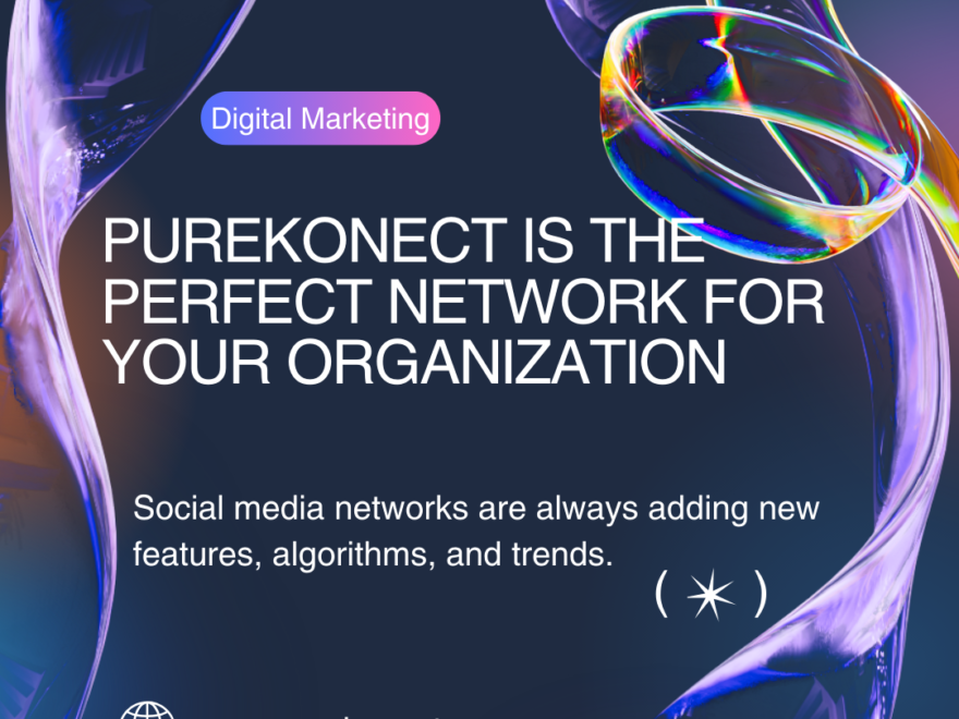 PureKonect is the Perfect Network for Your Organization