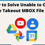 Solve Unable to Open Google Takeout MBOX File