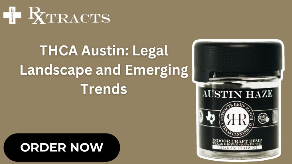 THCA Austin Legal Landscape and Emerging Trends