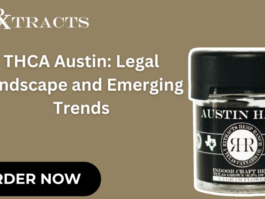 THCA Austin Legal Landscape and Emerging Trends