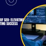 The Dynamics of SEO: Elevating Digital Marketing Success