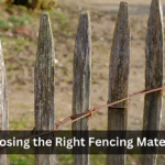 Tips for Choosing the Right Fencing Materials in 2024