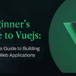 Navigating Digital Excellence with the Premier Vuejs Development Company