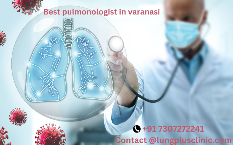 best pulmonologist in varanasi