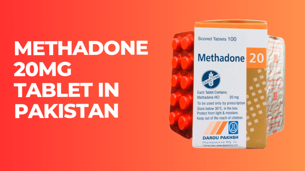 Methadone 20mg Tablet: A Solution for Opioid Addiction in Pakistan