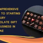 A Comprehensive Guide to Starting a Luxury Chocolate Gift Box Business in the UAE